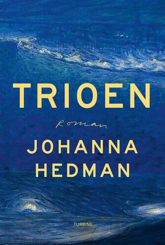 Johanna Hedman (f. 1993): Trioen : roman