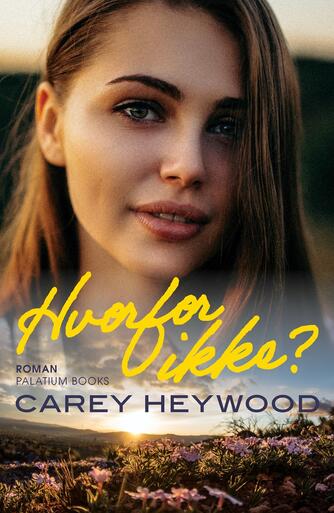 Carey Heywood: Hvorfor ikke? : roman