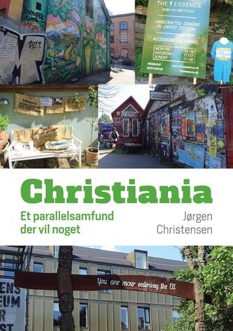 Jørgen Christensen (f. 1958): Christiania : et parallelsamfund der vil noget