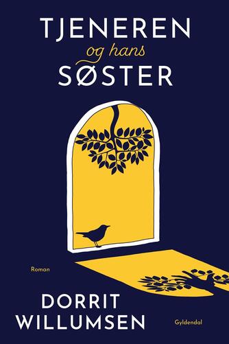 Dorrit Willumsen: Tjeneren og hans søster : roman