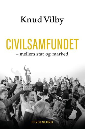 Knud Vilby: Civilsamfundet - mellem stat og marked