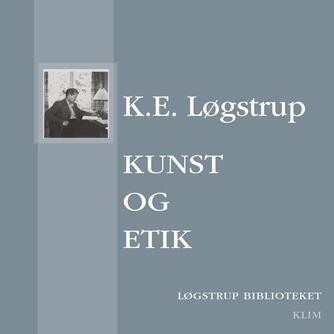 K. E. Løgstrup: Kunst og etik