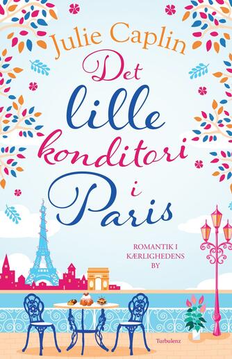 Julie Caplin: Det lille konditori i Paris : romantik i kærlighedens by