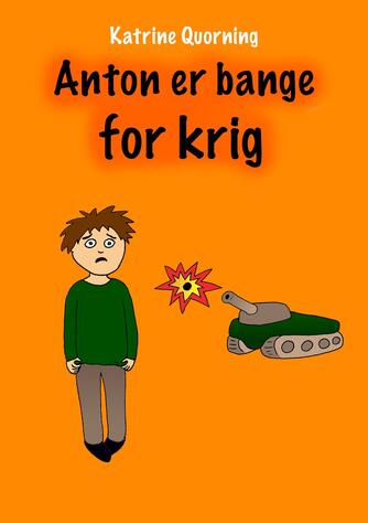 Katrine Quorning: Anton er bange for krig