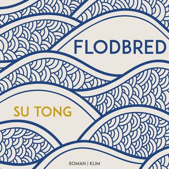 Tong Su: Flodbred : roman