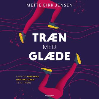 Mette Birk Jensen: Træn med glæde