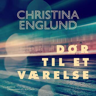 Christina Englund: Dør til et værelse : roman