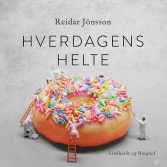 Reidar Jönsson: Hverdagens helte : tragikomiske fortællinger (Ved Ole Boesen)