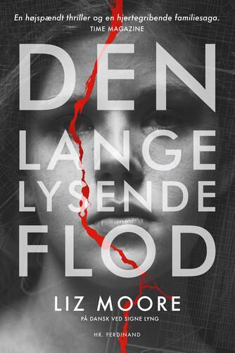 Liz Moore: Den lange, lysende flod