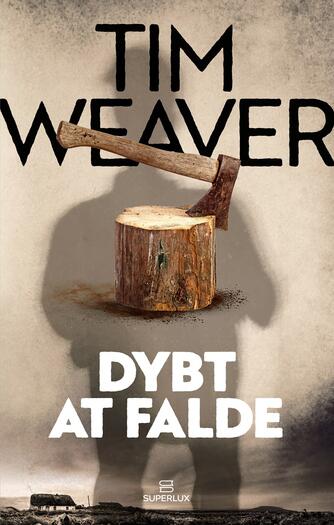 Tim Weaver: Dybt at falde : thriller