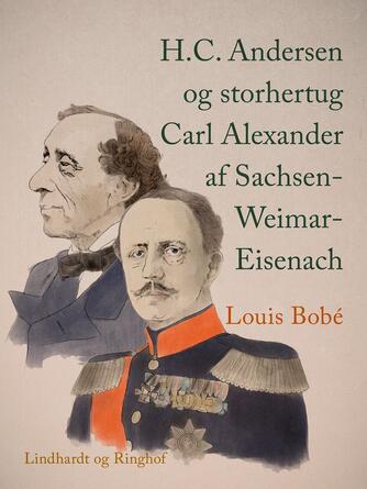 Louis Bobé: H.C. Andersen og Storhertug Carl Alexander af Sachsen-Weimar-Eisenach