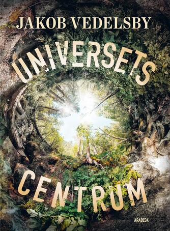 Jakob Vedelsby: Universets centrum