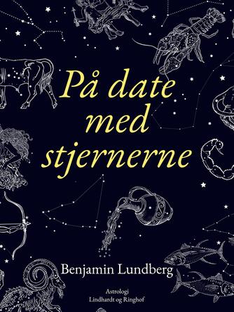 Benjamin Lundberg: På date med stjernerne : astrologi
