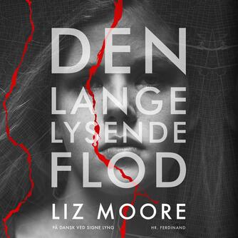 Liz Moore: Den lange, lysende flod
