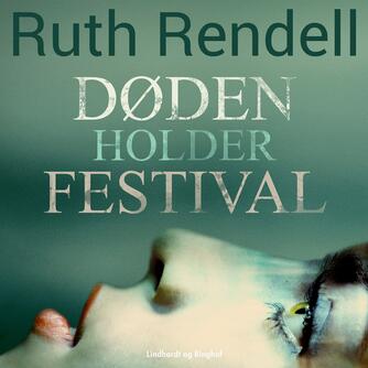 Ruth Rendell: Døden holder festival