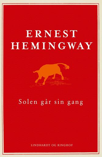 Ernest Hemingway: Solen går sin gang (Ved Rasmus Hastrup)