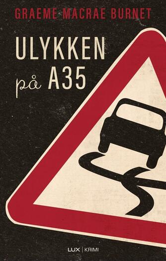 Graeme Macrae Burnet (f. 1967): Ulykken på A35