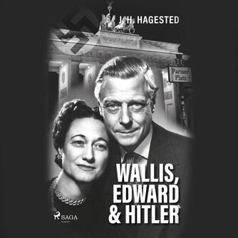 Jørgen Hagested: Wallis, Edward & Hitler