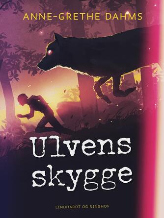 Anne-Grethe Dahms: Ulvens skygge