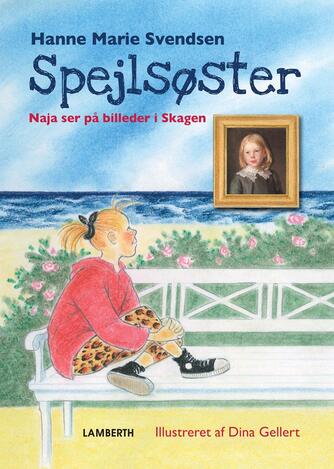 Hanne Marie Svendsen (f. 1933): Spejlsøster : Naja ser på billeder i Skagen