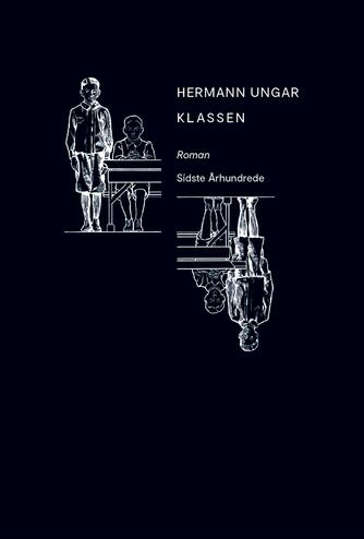 Hermann Ungar (f. 1893): Klassen : roman