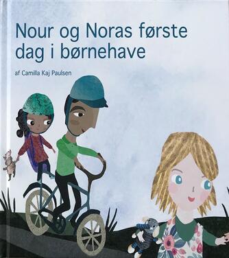 Camilla Kaj Paulsen: Nour og Noras første dag i børnehave