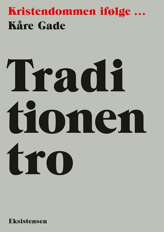 Kåre Gade: Traditionen tro