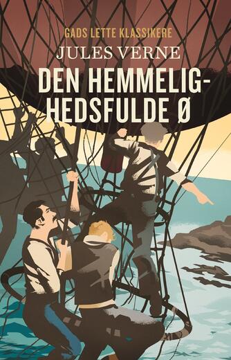 Jules Verne: Den hemmelighedsfulde ø (Ved Else Schiøler)