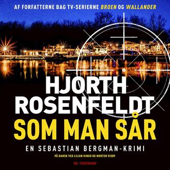 Michael Hjorth (f. 1963-05-13), Hans Rosenfeldt: Som man sår