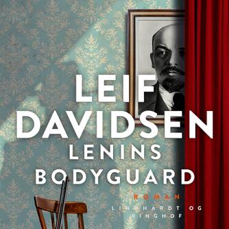 Leif Davidsen: Lenins bodyguard