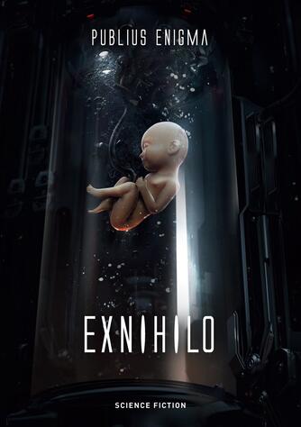 Publius Enigma: Exnihilo : science fiction