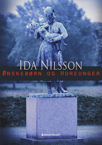 Ida Nilsson: Ønskebørn og horeunger