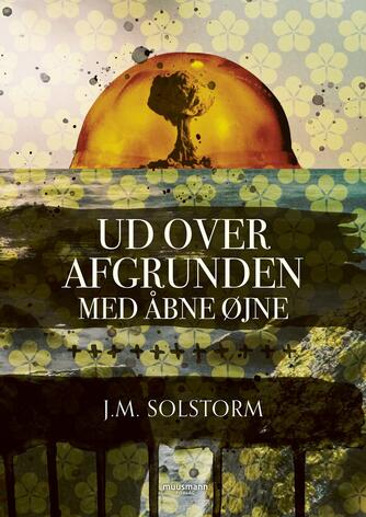 J. M. Solstorm (f. 1986): Ud over afgrunden med åbne øjne