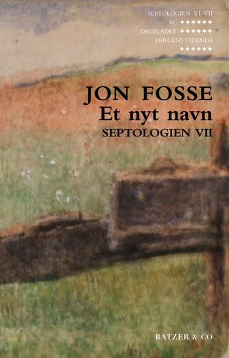 Jon Fosse: Et nyt navn. 2