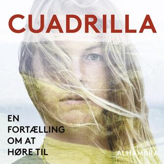 Naja Alberdi Platz: Cuadrilla : en fortælling om at høre til