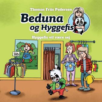 Thomas Friis Pedersen: Beduna og Hyggefis - Hyggefis vil være sej