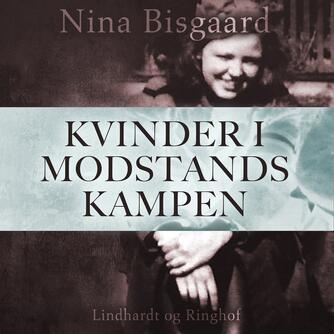 Nina Bisgaard (f. 1948-01-07): Kvinder i modstandskampen