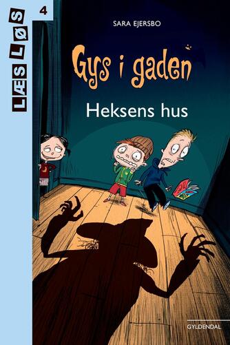 Sara Ejersbo: Gys i gaden - heksens hus