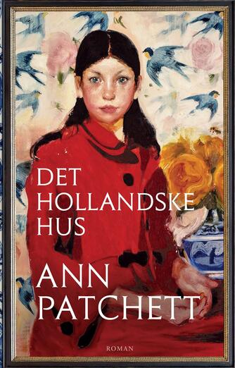 Ann Patchett: Det hollandske hus