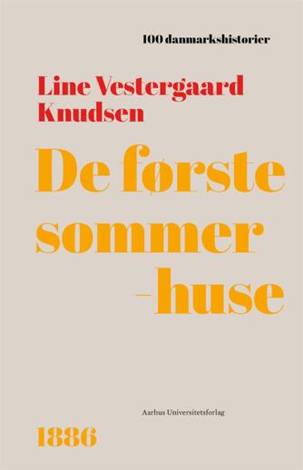 Line Vestergaard Knudsen: De første sommerhuse