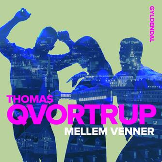 Thomas Qvortrup: Mellem venner