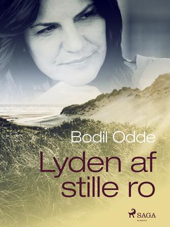 Bodil Odde: Lyden af stille ro : roman