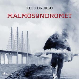 Keld Broksø: Malmösyndromet
