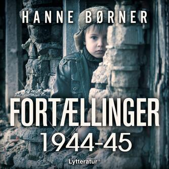Hanne Børner: Fortællinger 1944-1945