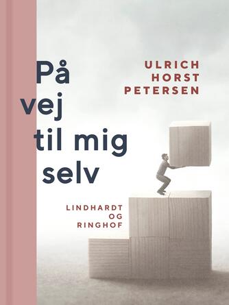 Ulrich Horst Petersen: På vej til mig selv