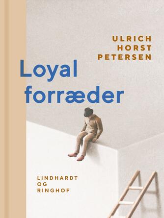Ulrich Horst Petersen: Loyal forræder : oktober 1993-oktober 1994