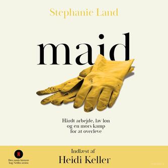 Stephanie Land (f. 1978): Maid