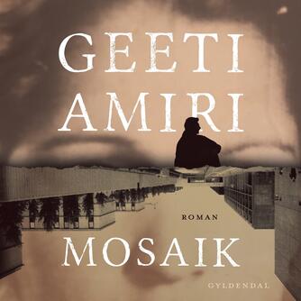 Geeti Amiri: Mosaik