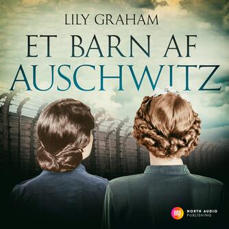 Lily Graham: Et barn af Auschwitz