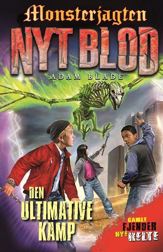 Adam Blade: Monsterjagten - nyt blod - den ultimative kamp